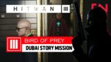 Hitman 3 Bird of Prey Dubai Story Mission Walkthrough