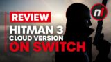 Hitman 3 – Cloud Version Nintendo Switch Review – Is It Worth It?