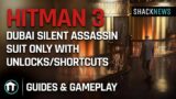 Hitman 3 – Dubai Silent Assassin, Suit Only with Unlocks/Shortcuts