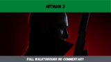 Hitman 3 FULL WALKTHROUGH NO COMMENTARY