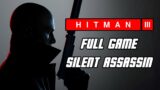 Hitman 3 – Full Game Gameplay Walkthrough 'Silent Assassin' (No Commentary, PC)