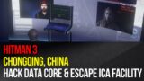 Hitman 3 – How To Hack Data Core and Escape ICA Facility – Chongqing, China