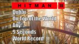 Hitman 3 On Top of the World Any% Former WR 9 Seconds