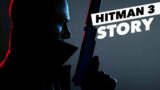 Hitman 3 STORY EXPLAINED