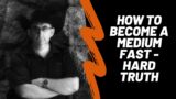How To Become A Medium Fast – Can I Become A Medium? Truth Revealed!
