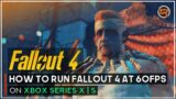 How To Run Fallout 4 at 60FPS on Xbox Series X
