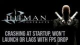 How to Fix Hitman 3 Crashing at startup, Won't launch or lags with FPS Drop