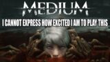 I Am Extremely Excited to Be Playing The Medium!