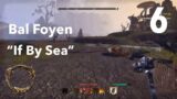 “If By Sea” The Elder Scrolls Online-Bal Foyen-Part 6