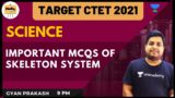 Important MCQs of Skeleton System | Target CTET Paper-2 2021 | Gyan Prakash Jha