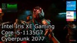 Intel Iris XE Gaming – Cyberpunk 2077 – Core i5-1135G7 i7-1165U