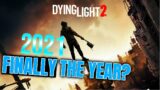 Is 2021 FINALLY The Year For Dying Light 2?