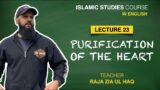 Islamic Studies | Lecture 23 | Purification of the Heart