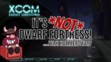 It's *not* DwarfFortress: HammerDwarf Plays X-COM Enemy Unknown, Mission 01
