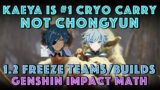 Kaeya is the #1 Cryo Carry NOT CHONGYUN | 1.2 Freeze Teams + Builds |Genshin Impact Math