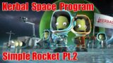 Kerbal Space Program Simple Rocket Part 2 | Just Gameplay
