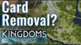 Kingdom Reborn: Card Removal?