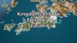 Kingdoms Reborn Episode 4- Almost the End Game