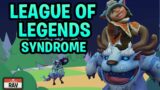 League Of Legends Syndrome