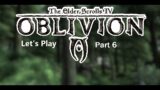 Let's Play Elder Scrolls IV Oblivion Part 6 "SIde Quests in Anvil"