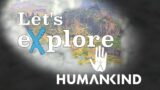 Let's eXplore Humankind's "Lucy" OpenDev: Episode #6