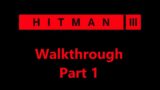 Let's play Hitman 3: Walkthrough – Part 1