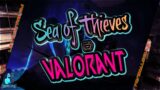 Let's see whats here !! Valorant & Sea of Thieves LIVE