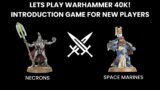 Lets Play Warhammer 40K! – Intro Game For New Players – Necrons Vs Space Marines