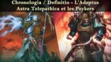 Lore Warhammer 40K – Chronologia / Definitio – L'Adeptus Astra Telepathica et les Psykers