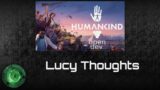 Lucy Thoughts [Humankind OpenDev]