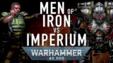 Men of Iron vs Imperium of Man in Warhammer 40K For the Greater WAAAGH