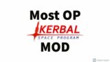 Most OP Kerbal Space Program mod