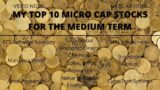 My Top Ten Micro Cap Stocks For The Medium Term