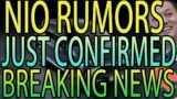 NIO RUMORS CONFIRMED – This Is HUGE (GAME CHANGING) – NIO Stock BREAKING NEWS