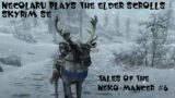 Necolaru plays The Elder Scrolls Skyrim Se Tale of Thr Neko-Mancer #6