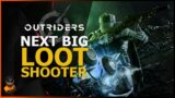 Need a New Loot Shooter? Outriders May Be The Answer …
