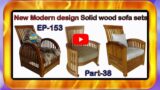 New Modern design Solid wood sofa sets | EP.153 | part.38 | sri maari furnitures | smf | furniture