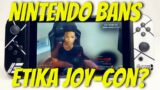 Nintendo Banning Etika Joy-Cons?