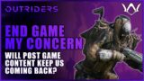 Outriders | End Game What Is It? – Post Game Content (My Concerns)