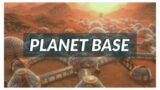 PLANETBASE: S3 Ep9 – Starting the new starport