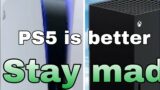 PS5 IS BETTER THAN XBOX