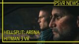 PSVR NEWS | Hellsplit: Arena & Hitman 3 VR – Latest Info