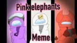 Pink elephants meme || among us