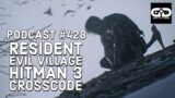 Podcast #428: Resident Evil Village, Hitman 3, Crosscode