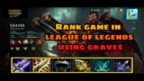 RANK GAME IN LEAGUE OF LEGENDS USING GRAVES