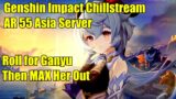 Roll for Ganyu then Max Her Out, AR 55 Asia Server – Genshin Impact Chillstream