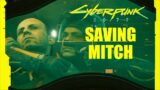 Saving Mitch – Cyberpunk 2077