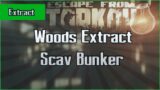 Scav Bunker – Woods Extract – Exfil Escape from Tarkov Questing Guide EFT