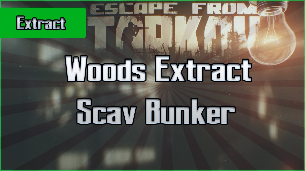 Scav Bunker Woods Extract Exfil Escape From Tarkov Questing Guide Eft Game Videos