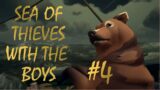 Sea of Thieves With the BOYS! #4